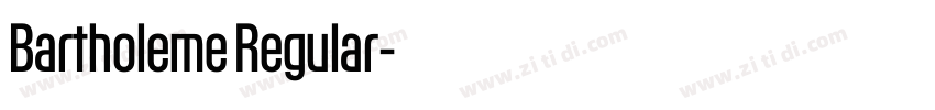 Bartholeme Regular字体转换 Bartholeme Regular字体转换